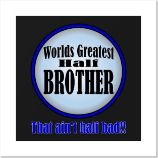 Worlds Greatest Half-Brother Posters and Art